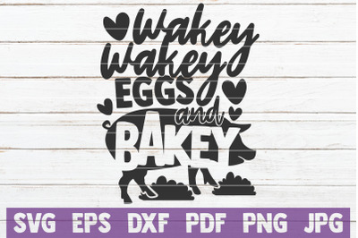 Wakey Wakey Eggs and Bakey SVG Cut File