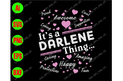 It&amp;&23;039;s a darlene thing&2C; caring svg&2C; happy&2C; fun svg&2C; awesome svg&2C; cutfile