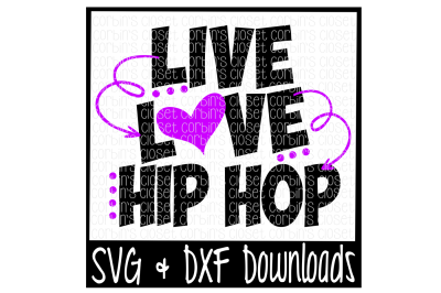 Live Love Hip Hop Cutting File