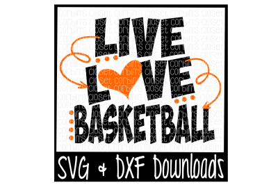 Live Love Basketball Cutting File