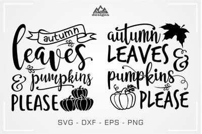 Autumn Leaves Pumpkins Please Svg Design