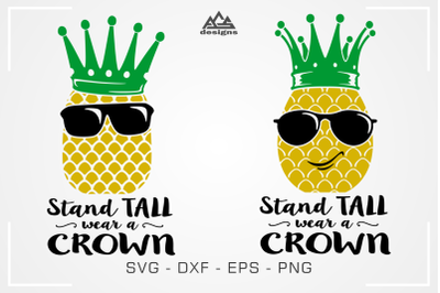 &quot;Stand Tall Wear A Crown&quot; Pineapple Svg Design