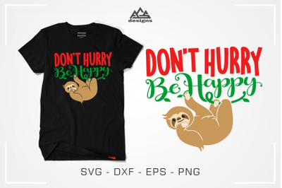 Don&#039;t Hurry Be Happy Sloth Svg Design