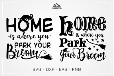 Park Your Broom Home Quote Svg Design