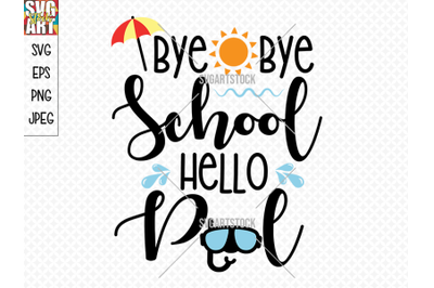 Bye Bye School Hello Pool