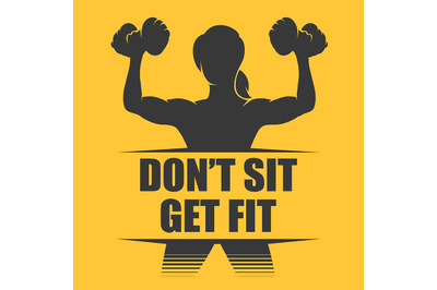 Fitness Club Emblem with Motivation Slogan Don&#039;t Sit Let Fit. Vector i