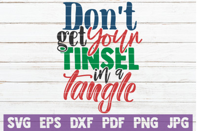 Don&#039;t Get Your Tinsel In A Tangle SVG Cut File