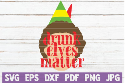 Drunk Elves Matter SVG Cut File