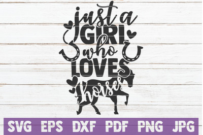 Just A Girl Who Loves Horses SVG Cut File