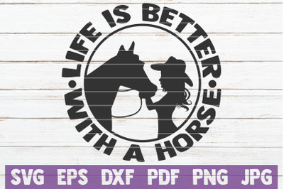 Life Is Better With A Horse SVG Cut File