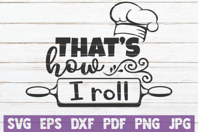 That&#039;s How I Roll SVG Cut File