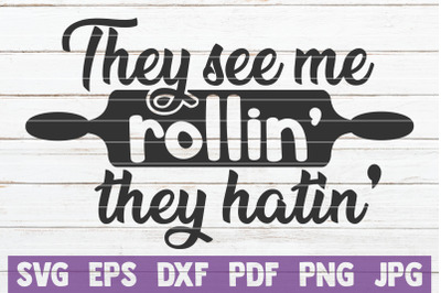 They See Me Rollin&#039; They Hatin&#039; SVG Cut File