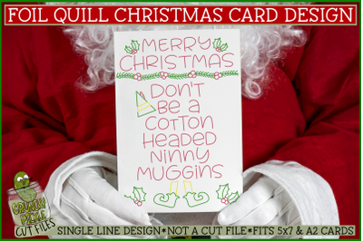 Foil Quill Christmas Card&2C; Cotton Headed Ninny Muggins Single Line SVG