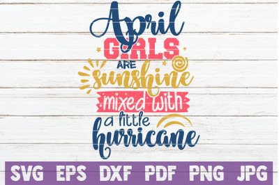 April Girls Are Sunshine Mixed With A Little Hurricane SVG Cut File