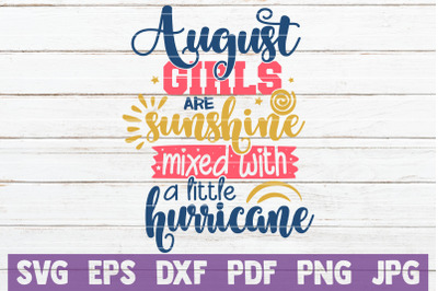 August Girls Are Sunshine Mixed With A Little Hurricane SVG Cut File