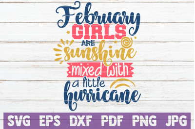 February Girls Are Sunshine Mixed With A Little Hurricane SVG Cut File