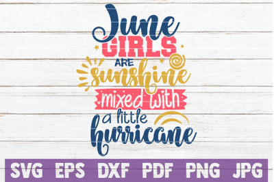 June Girls Are Sunshine Mixed With A Little Hurricane SVG Cut File