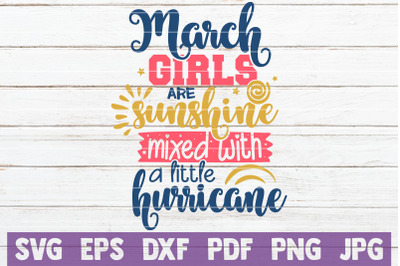 March Girls Are Sunshine Mixed With A Little Hurricane SVG Cut File