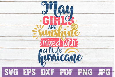 May Girls Are Sunshine Mixed With A Little Hurricane SVG Cut File