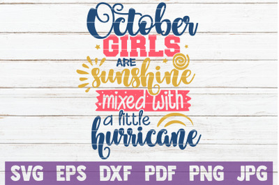 October Girls Are Sunshine Mixed With A Little Hurricane SVG Cut File