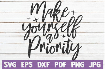 Make Yourself A Priority SVG Cut File