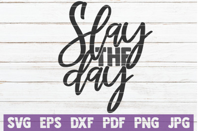 Slay The Day SVG Cut File