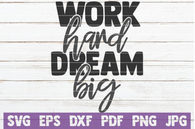 Work Hard Dream Big SVG Cut File