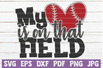 My Heart Is On That Field SVG Cut File