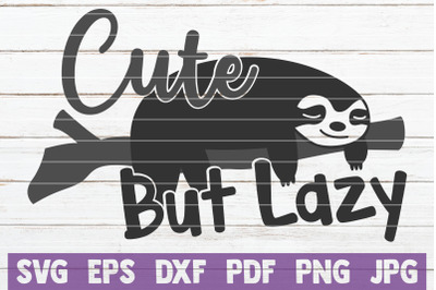 Cute But Lazy SVG Cut File