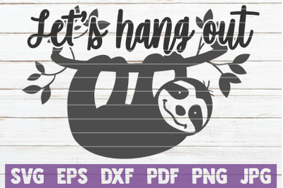 Let&#039;s Hang Out SVG Cut File