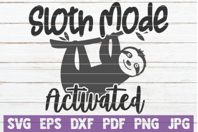 Sloth Mode Activated SVG Cut File