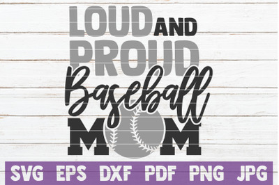 Loud And Proud Baseball Mom SVG Cut File