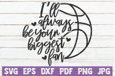 I&#039;ll Always Be Your Biggest Fan SVG Cut File