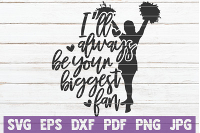 I&#039;ll Always Be Your Biggest Fan SVG Cut File