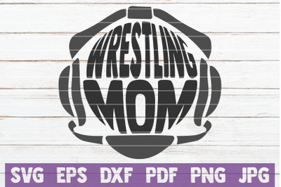 Wrestling Mom SVG Cut File