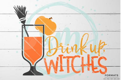 Drink Up Witches Halloween SVG
