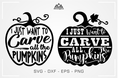 Carve All The Pumpkins Svg Design