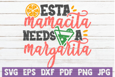 Esta Mamacita Needs A Margarita SVG Cut File