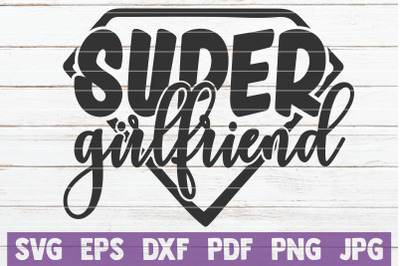 Super Girlfriend SVG Cut File