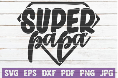 Super Papa SVG Cut File