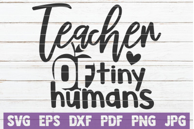 Teacher Of Tiny Humans SVG Cut File