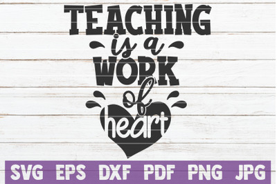 Teaching Is A Work Of Heart SVG Cut File