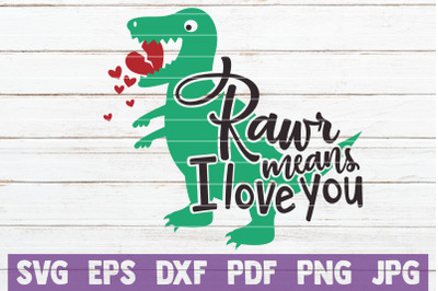 Rawr Means I Love You SVG Cut File