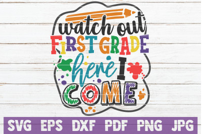 Watch Out First Grade Here I Come SVG Cut File