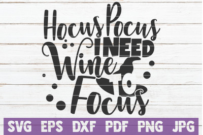 Hocus Pocus I Need Wine To Focus SVG Cut File