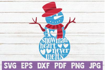 A Snowman Heart Never Melts SVG Cut File