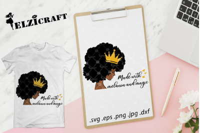 Afro Woman, Made with melanin and magic, Crown, Afro Hair SVG Cut File