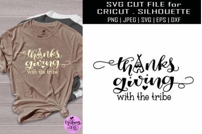 Thanksgiving with the tribe svg, thanksgiving svg