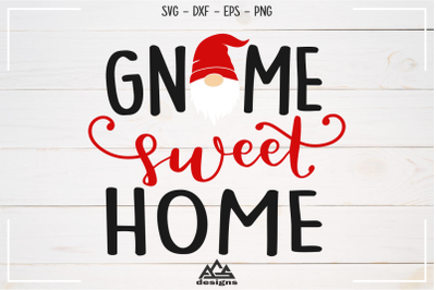 Gnome Sweet Home - Gnome Svg Design
