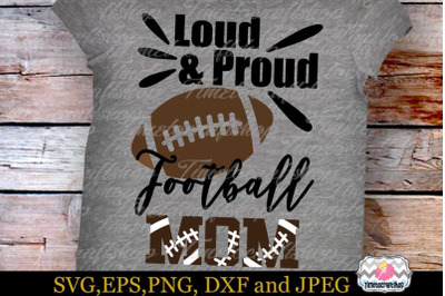 SVG, Dxf, Eps &amp; Png Cutting Files Loud &amp; Proud Football Mom
